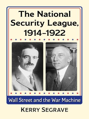cover image of The National Security League, 1914-1922